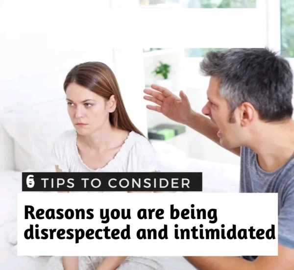 Reasons you are being disrespected and intimidated